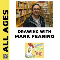 Flyer with a picture of Mark Fearing in the stacks and the cover of Chicken Story Time. Text "All AgesDrawing With Mark Fearing"