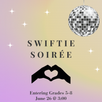 Swiftie Soirée: Entering Grades 5-8, June 26 @ 3:00