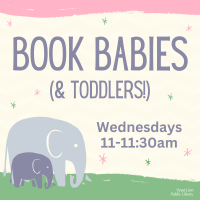 Book Babies and Toddlers! Wednesdays 11-11:30am
