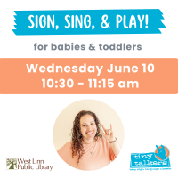 Sign Sing and Play for babies and toddlers Wednesday June 10 from 10:30 to 11:30 am