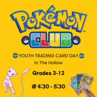 Pokemon Club Youth Trading Card Day. Grades 3-12 from 4:30 - 5:30