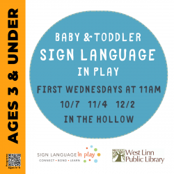 Baby and Toddler Sign Language in Play First Wednesdays at 11am 10/7 11/4 12/2 In the Hollow