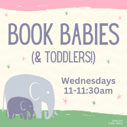 Book Babies and Toddlers! Wednesdays 11-11:30am