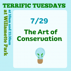 Terrific Tuesdays at Willamette Park: The Art of Conservation