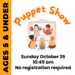 Puppet Show Sunday October 26  at 10:45am no registration required