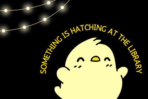 Something is hatching at the library flyer promoting chick hatch