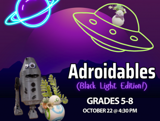 Adroidables: Black Light Edition. Grades 5-8 October 22 @ 4:30 PM