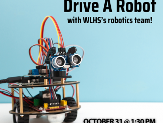 Drive A Robot with WLHS's robotics team; October 31 @ 1:30 PM; Grades 5-8