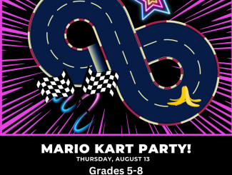 Mario Kart Party Thursday, August 13 Grades 5-8 Registration Required